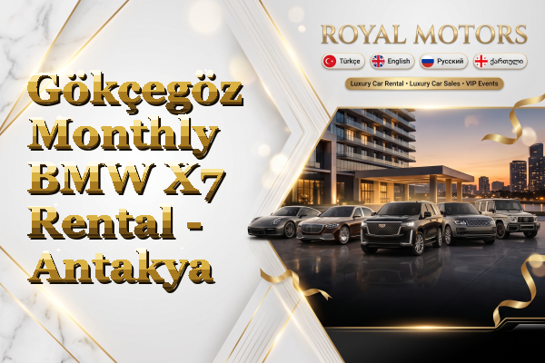 Gökçegöz Monthly BMW X7 Rental - Antakya