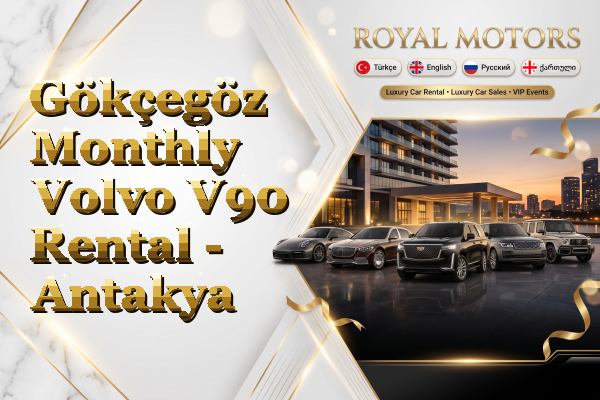 Gökçegöz Monthly Volvo V90 Rental - Antakya