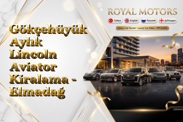 Gökçehüyük Aylık Lincoln Aviator Kiralama - Elmadağ