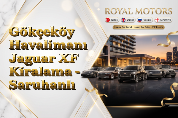 Gökçeköy Havalimanı Jaguar XF Kiralama - Saruhanlı