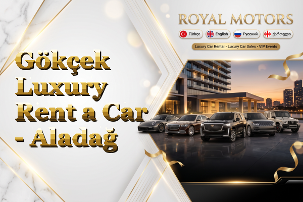 Gökçek Luxury Rent a Car - Aladağ