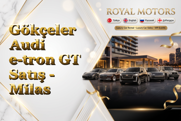 Gökçeler Audi e-tron GT Satış - Milas