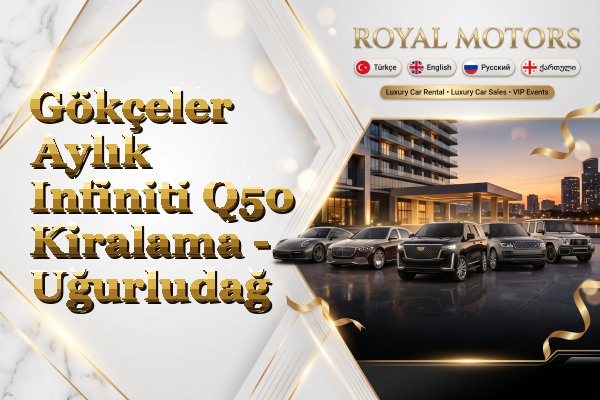 Gökçeler Aylık Infiniti Q50 Kiralama - Uğurludağ