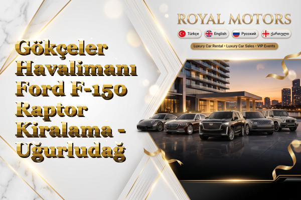 Gökçeler Havalimanı Ford F-150 Raptor Kiralama - Uğurludağ