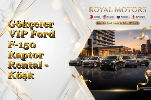 Gökçeler VIP Ford F-150 Raptor Rental - Köşk