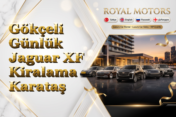 Gökçeli Günlük Jaguar XF Kiralama - Karataş