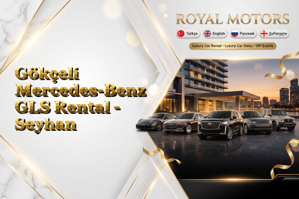Gökçeli Mercedes-Benz GLS Rental - Seyhan