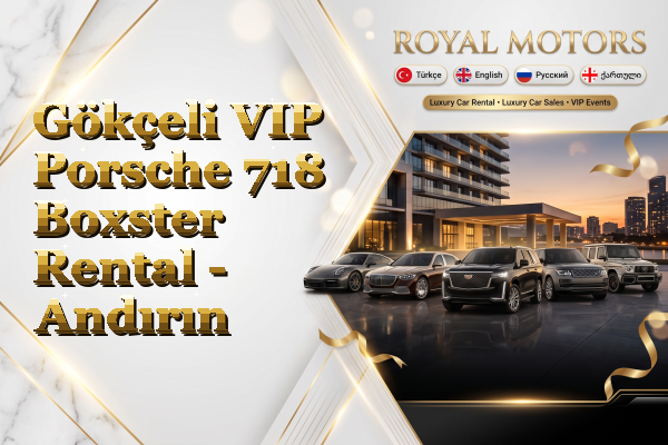 Gökçeli VIP Porsche 718 Boxster Rental - Andırın