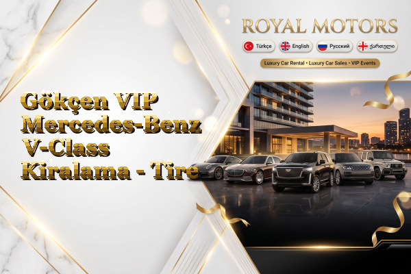 Gökçen VIP Mercedes-Benz V-Class Kiralama - Tire