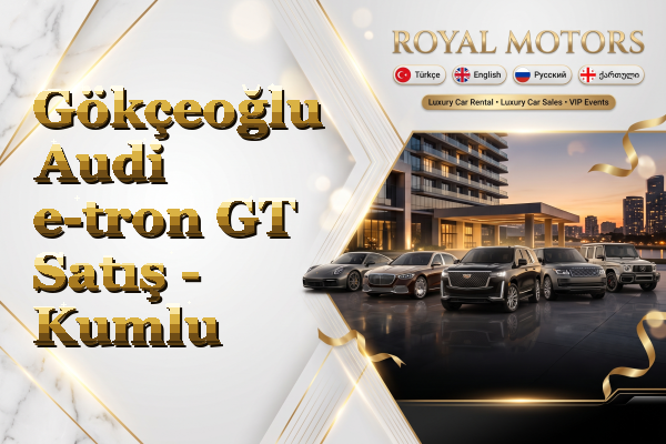 Gökçeoğlu Audi e-tron GT Satış - Kumlu