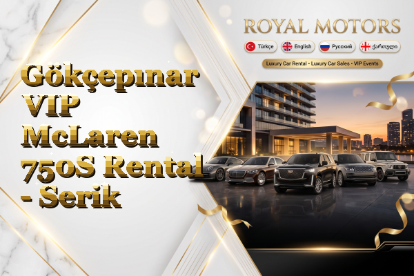 Gökçepınar VIP McLaren 750S Rental - Serik