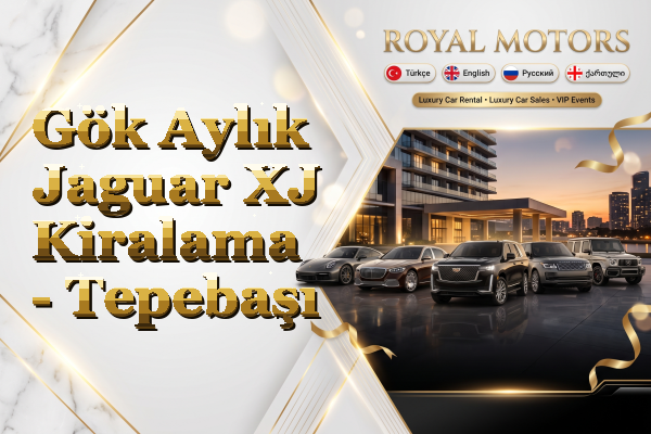 Gök Aylık Jaguar XJ Kiralama - Tepebaşı