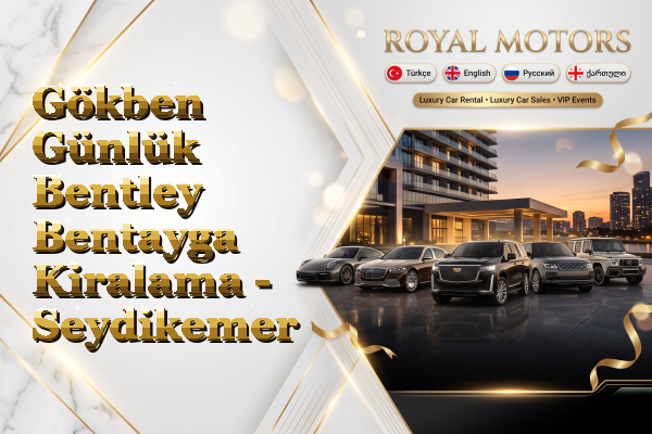 Gökben Günlük Bentley Bentayga Kiralama - Seydikemer