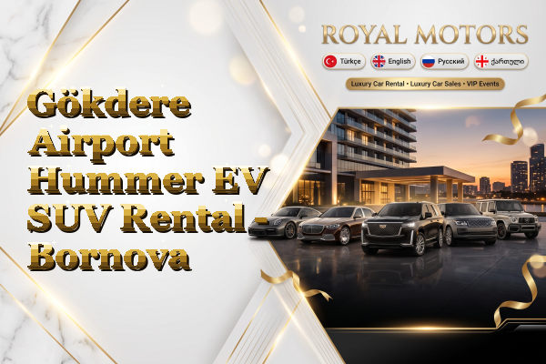 Gökdere Airport Hummer EV SUV Rental - Bornova
