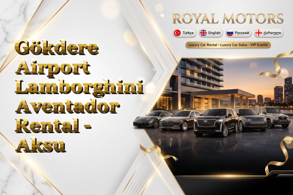 Gökdere Airport Lamborghini Aventador Rental - Aksu