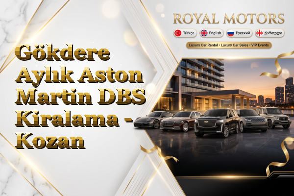 Gökdere Aylık Aston Martin DBS Kiralama - Kozan