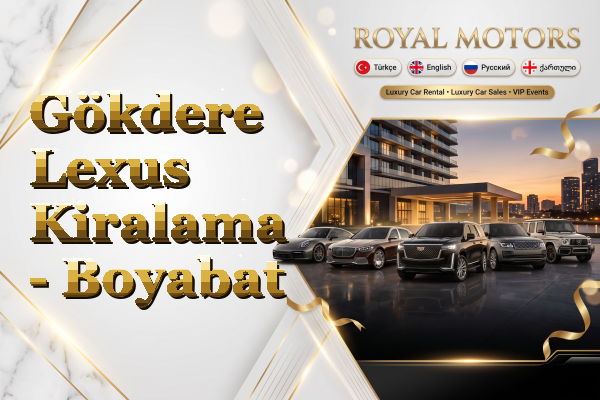 Gökdere Lexus Kiralama - Boyabat