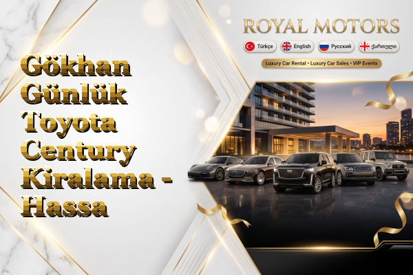 Gökhan Günlük Toyota Century Kiralama - Hassa