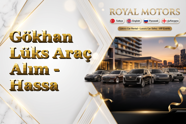 Gökhan Lüks Araç Alım - Hassa