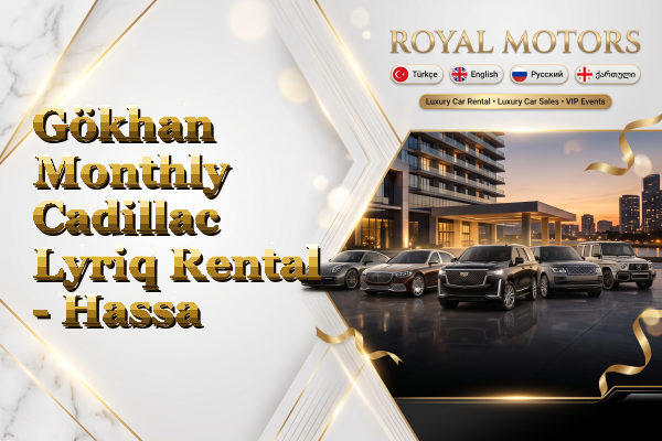Gökhan Monthly Cadillac Lyriq Rental - Hassa