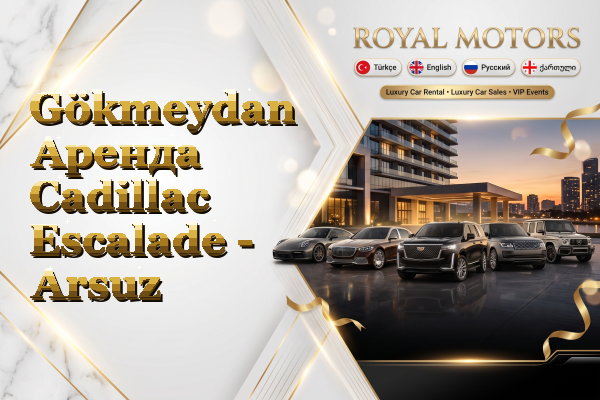 Gökmeydan Аренда Cadillac Escalade - Arsuz