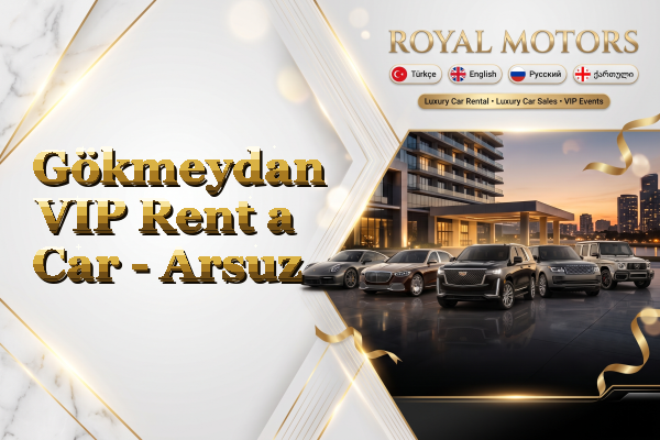Gökmeydan VIP Rent a Car - Arsuz
