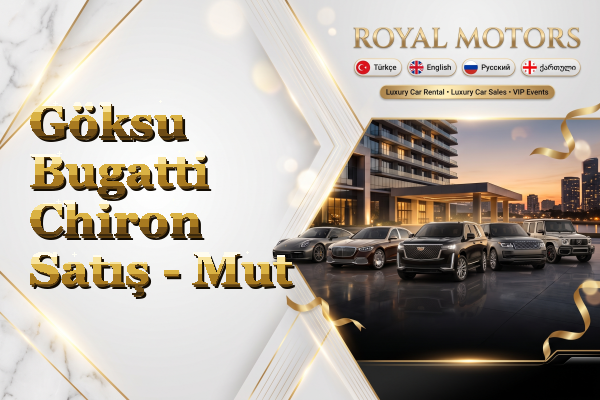 Göksu Bugatti Chiron Satış - Mut