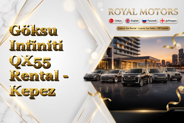 Göksu Infiniti QX55 Rental - Kepez
