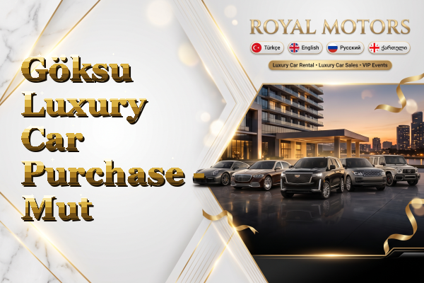 Göksu Luxury Car Purchase - Mut