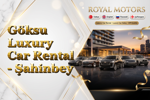Göksu Luxury Car Rental - Şahinbey