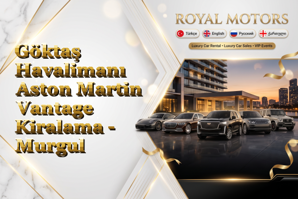 Göktaş Havalimanı Aston Martin Vantage Kiralama - Murgul