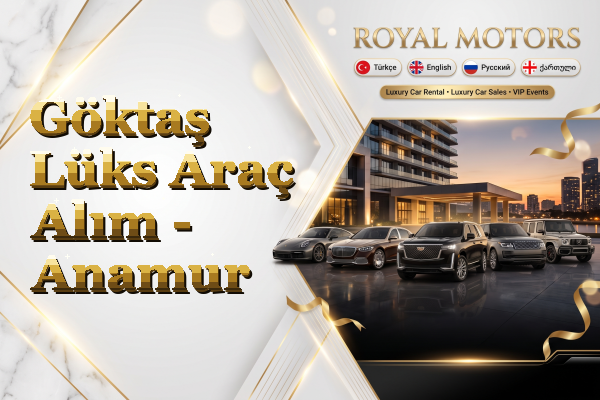 Göktaş Lüks Araç Alım - Anamur