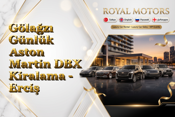 Gölağzı Günlük Aston Martin DBX Kiralama - Erciş