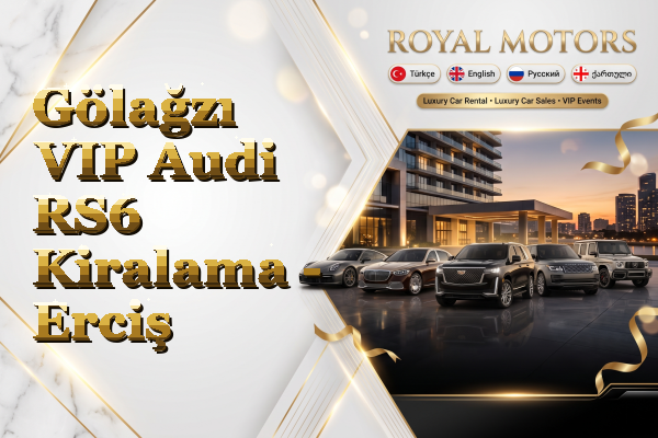 Gölağzı VIP Audi RS6 Kiralama - Erciş
