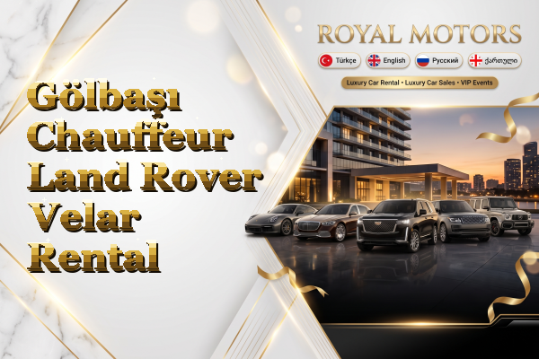 Gölbaşı Chauffeur Land Rover Velar Rental