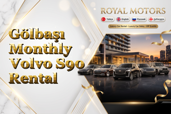 Gölbaşı Monthly Volvo S90 Rental