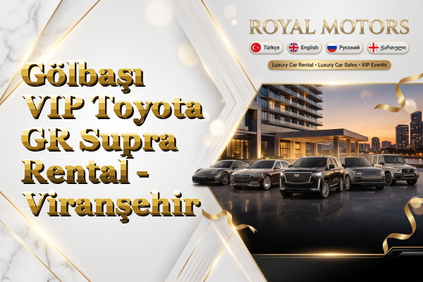 Gölbaşı VIP Toyota GR Supra Rental - Viranşehir