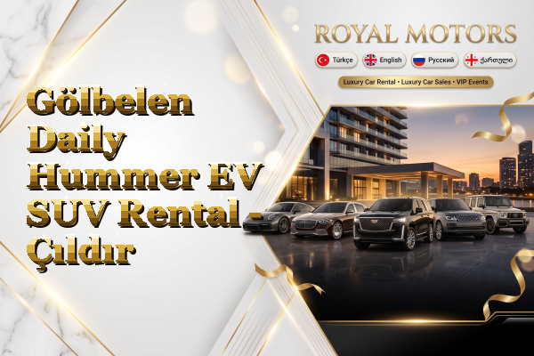 Gölbelen Daily Hummer EV SUV Rental - Çıldır