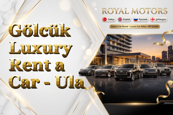 Gölcük Luxury Rent a Car - Ula
