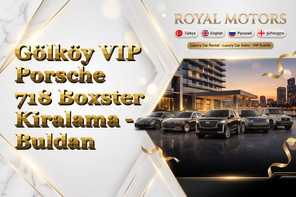 Gölköy VIP Porsche 718 Boxster Kiralama - Buldan
