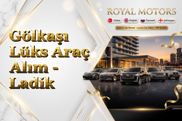 Gölkaşı Lüks Araç Alım - Ladik