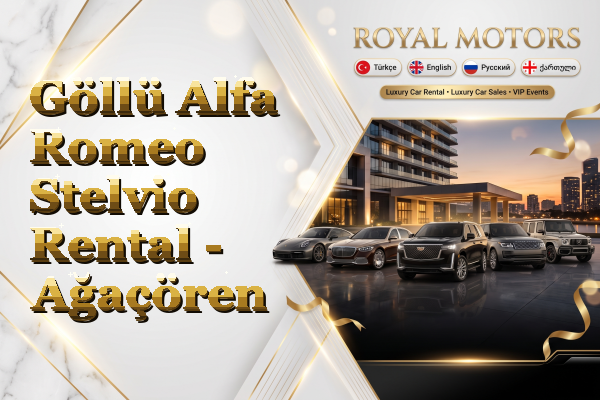 Göllü Alfa Romeo Stelvio Rental - Ağaçören