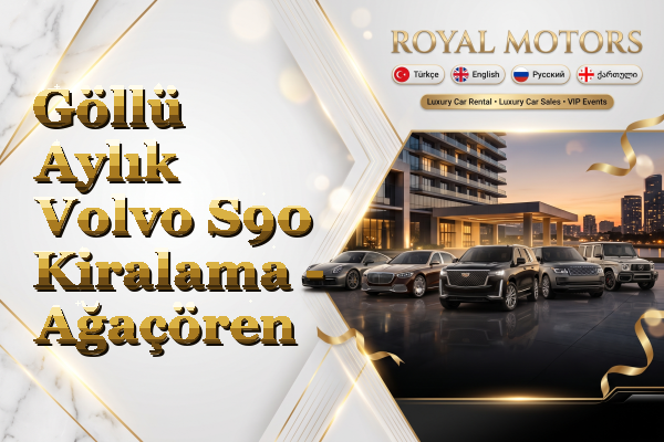 Göllü Aylık Volvo S90 Kiralama - Ağaçören