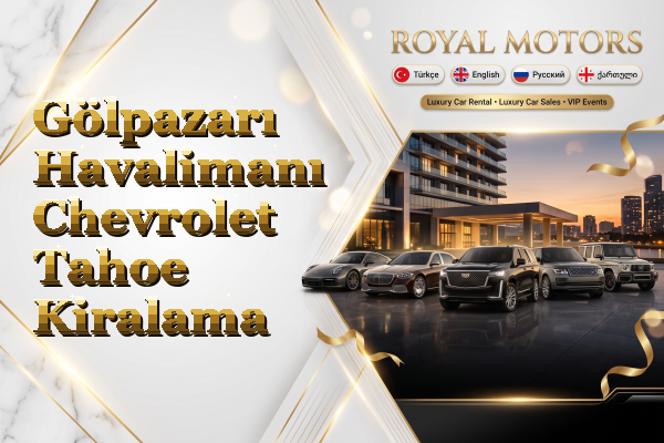 Gölpazarı Havalimanı Chevrolet Tahoe Kiralama