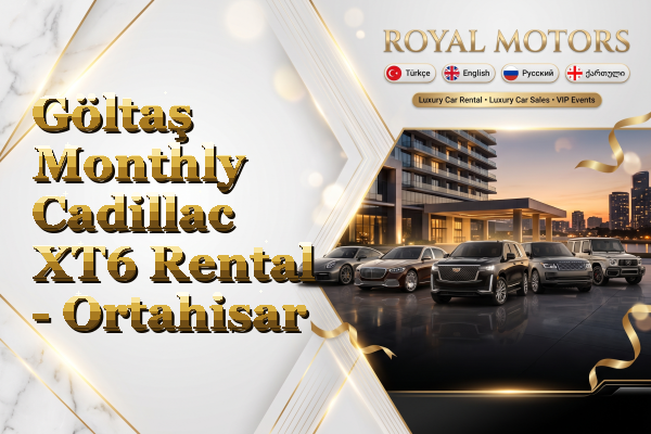 Göltaş Monthly Cadillac XT6 Rental - Ortahisar