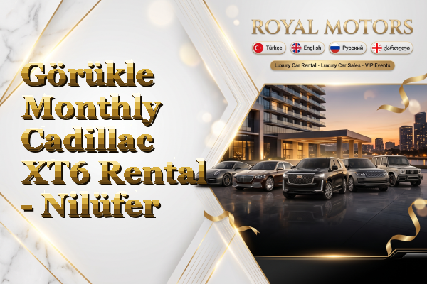 Görükle Monthly Cadillac XT6 Rental - Nilüfer