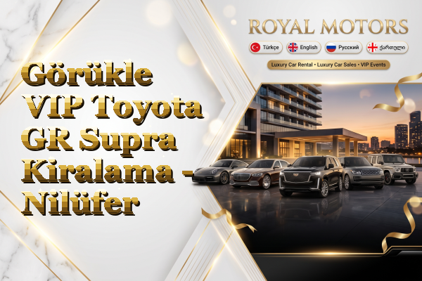 Görükle VIP Toyota GR Supra Kiralama - Nilüfer