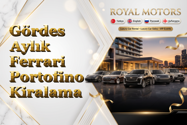 Gördes Aylık Ferrari Portofino Kiralama