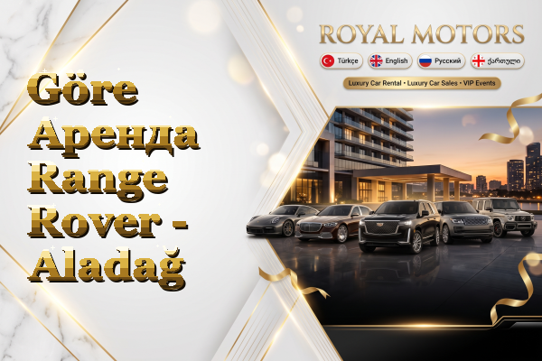 Göre Аренда Range Rover - Aladağ