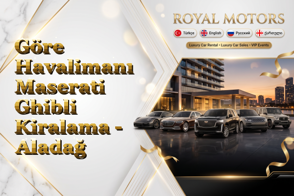 Göre Havalimanı Maserati Ghibli Kiralama - Aladağ